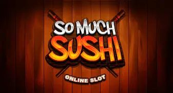 So Much Sushi
